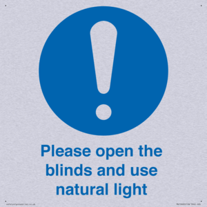 Please open the blinds and use natural light